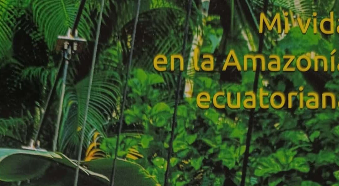 Suspendida la presentación del libro «Mi vida en la Amazonía ecuatoriana»